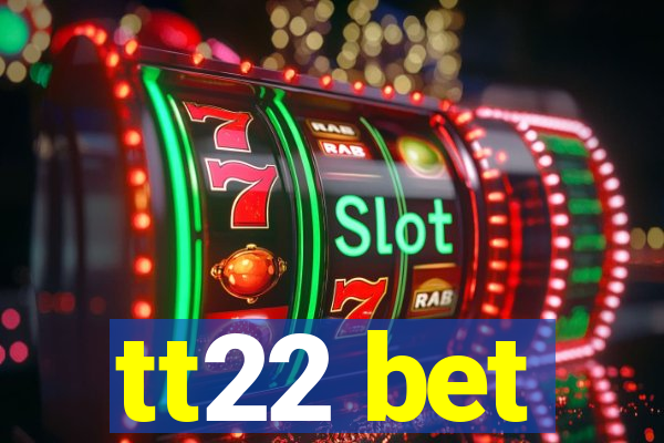 tt22 bet